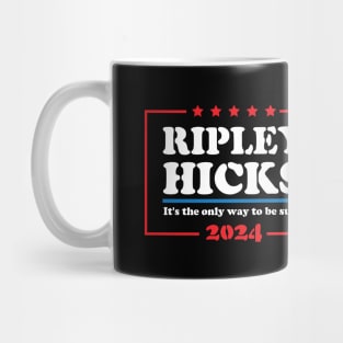 Ripley Hicks 2024 - It's the only way to be sure Mug